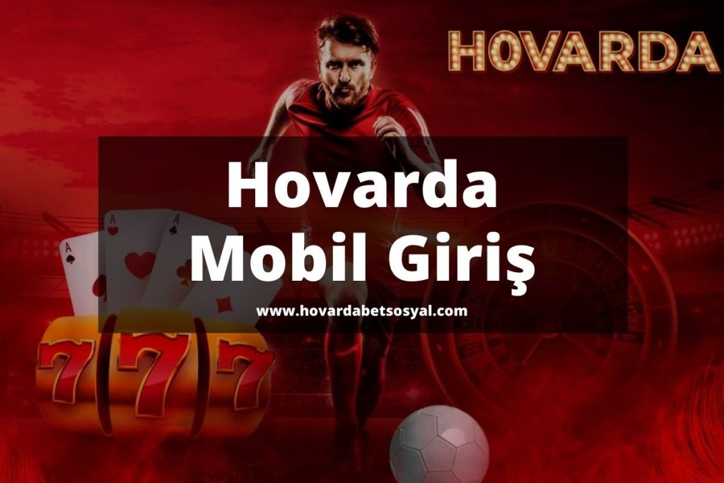 Hovarda Mobil Giriş
